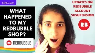 WHAT HAPPENED TO MY REDBUBBLE SHOP?(Updates on my Redbubble account suspension)