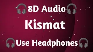 Kismat_(8D Audio)_Sidhu Moose Wala_Varinder Brar_Latest Punjabi Songs 2020