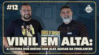 Vinil em Alta: A Cultura dos Discos com Alex Aguiar da Freenlancer