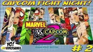 Capcom Fight Night! Marvel vs Capcom 2! Part 2 - YoVideogames