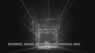 Roobinz, Maur - Gospel Man (Original Mix) [MXO]