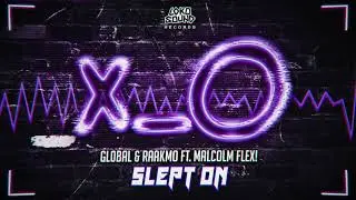 Slept On - Gl0bal & RAAKMO Feat. Malcolm Flex! [LokoSound Records]