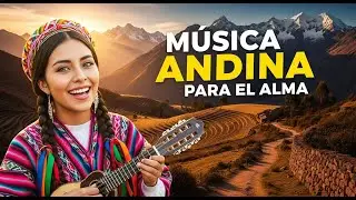 🕊️ Alma Andina en Calma | Música Instrumental de Paz 🌅