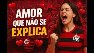 FLAMENGO – AMOR QUE NÃO SE EXPLICA ⚫🔴🔥