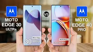 Moto Edge 30 Ultra Vs Motorola Edge 40 Pro -⚡#motoedge30ultravsmotorolaedge40pro