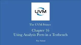 Chapter 16:  Using Analysis Ports in the Testbench