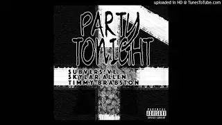 Party Tonight (Ft. Subvers!ve & Skylar Allen)