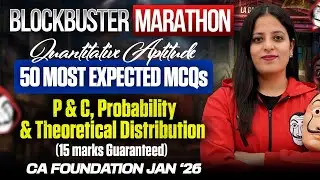 50 Most Expected MCQs of P&C, Probability & Theoretical Distribution | CA Foundation Jan'26 | Komal