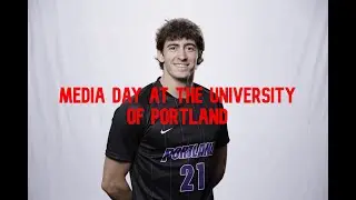 Soccer Media Day - University of Portland - Inception. Ep. 3