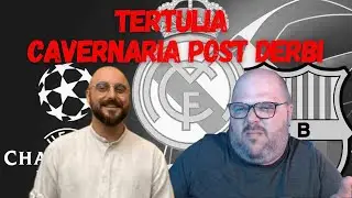 😤TERTULIA BAR&Ccedil;A vs MADRID POST DERBI EUROPEO😤