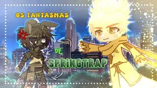 OS FANTASMAS DE SPRINGTRAP - Parte 1/2 [NATAL 🎄🎅] - Fnaf - Minha AU |🇧🇷/🇺🇸| &deg;&bull;L&oslash;l._.Glitch&bull;&deg;