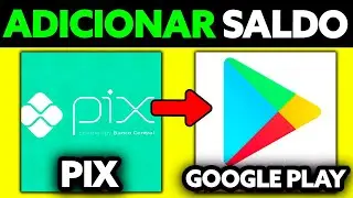 Como Adicionar Saldo no Google Play com PIX? (2025)