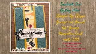 Stampin' Up! Classic Garage and Geared Up! Garage Masculine Card made LIVE