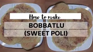 How to make Bobbatlu (Sweet Poli) | South Indian Dish