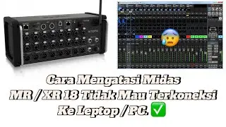 Cara Mengatasi Midas MR-18 / XR-18 Tidak Bisa Di Control Leptop / PC