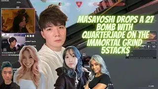 Masayoshi Drops a 27 Bomb with Quarterjade on the Immortal Grind 5stacks ft Seanic Sydeon & Celine