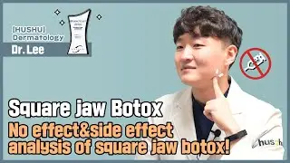 [HUSHU]Square jaw botox - No effect & side effect analysis !