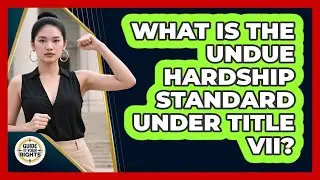 What Is the Undue Hardship Standard Under Title VII?