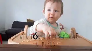 Alimentación complementaria | Bebé 10 meses