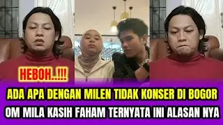 ADA APA DENGAN MILEN TIDAK JADI KONSER DI BOGOR❗OM MILA KASIH FAHAM, TERNYATA INI ALASAN NYA‼️