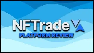 NFTrade Review (Multi-chain NFT Marketplace)