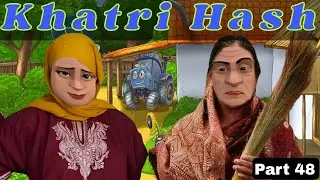 Khatri Hash | Part 48 | Kashur Circus #kashmiri #drama