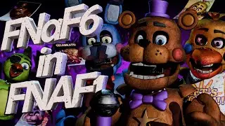 FNaF 6 in the FNaF 1 Style! Modeling, Gameplay!