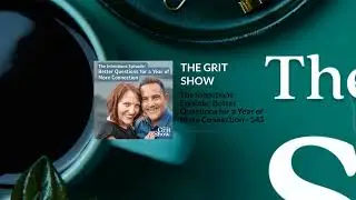 The Intentions Episode: Better Questions for a Year of More Connection - 142 | THE GRIT SHOW