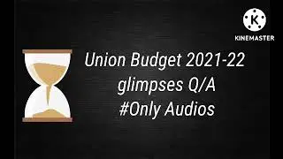 Union Budget 2021-22 glance #audio only