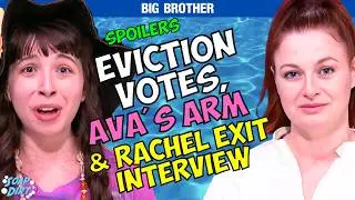 Big Brother: Eviction Prediction, Ava's Twisted Arm Drama & Rachel's Exit Interview #bb27