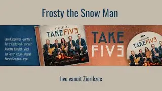Frosty the Snow Man (S. Nelson & J. Rollins) TAKE FIVE
