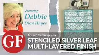 Get The Look: Stenciled Silver Leaf Multi-Layered Finish by Guest Artist Debbie Dion Hayes