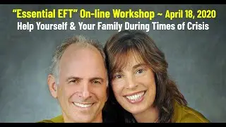 Essential EFT Online Workshop - Learn How to Help Yourself & Family During the Coronavirus Crisis