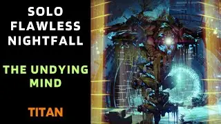 SOLO Flawless Nightfall THE UNDYING MIND (Taken version) with Titan [Destiny 1]