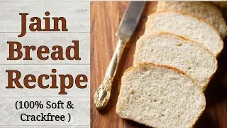 Jain Bread Recipe | Only Jain Recipes