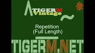 Repetition (Full Length) - TigerM16to19 - TIGER M