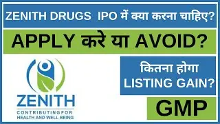 Zenith Drugs IPO Analysis &bull; Zenith Drugs Review &bull; GMP &bull; IPO &bull; Dailystock