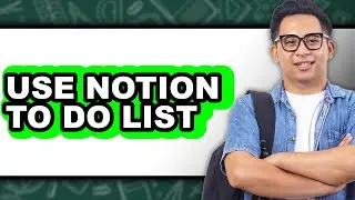 How to Use Notion to Do List (full Guide)