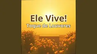 Ele Vive!