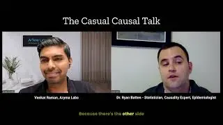 The Casual Causal Talk  - with Dr. Ryan Batten (Episode 06)