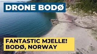 The AMAZING Mjelle beaches outside Bodø, Norway - 4K - By drone and foot - June 2022