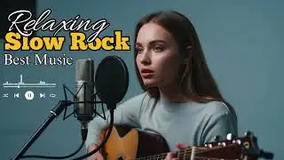 Slow Rock Evening Chill | Smooth Rock Songs to Unwind