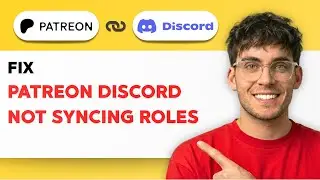 How to Fix Patreon Discord Not Syncing Roles [2026 Full Guide]