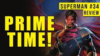 IT'S PRIME TIME! | Superman #34 IN-DEPTH REVIEW