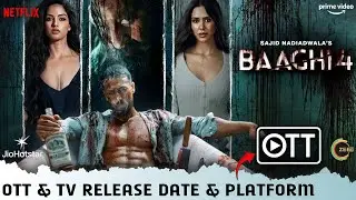 Baaghi 4 OTT & TV Release Date & Platform | Tiger Shroff Baaghi 4 Full Movie OTT Release Update 2025