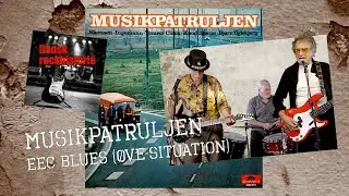 Musikpatruljen, EEC blues (&oslash;ve-situation)