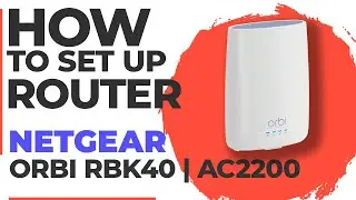 ✅ Как настроить NETGEAR Orbi RBK40 | Как настроить WiFi-роутер NETGEAR AC2200 Orbi RBK40