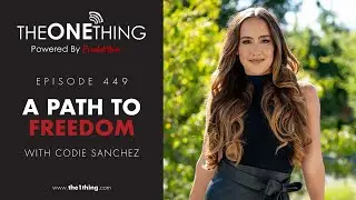 A Path to Freedom with Codie Sanchez | The ONE Thing 449