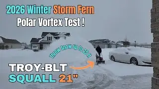 2026 WINTER STORM FERB POLAR VORTEX TEST - Troy-Bilt Squall 21