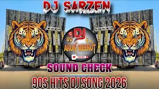 90S Hits Sound Check 2026 💥 Dj Sarzen Jharkhand 💥  High Gain Mix 👊 अब ये सुनो 💥 Dj Arun Meerut 